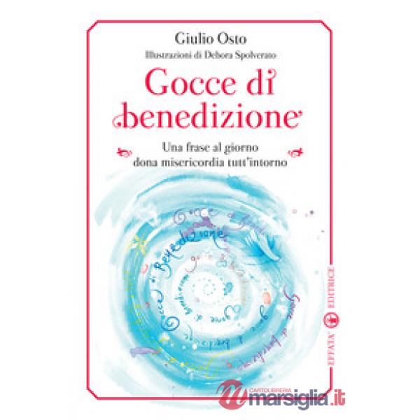 Gocce di benedizione. Una frase al giorno dona misericorfdia tutt'intorno