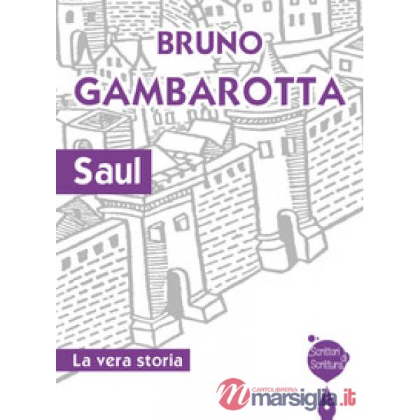 Saul. La vera storia