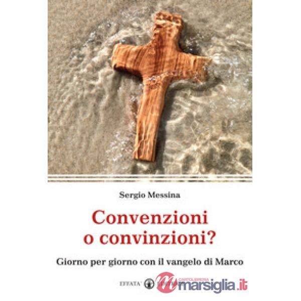Convenzioni o convinzioni? Giorno per giorno con il vangelo di Marco