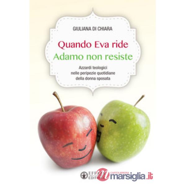 Quando Eva ride Adamo non resiste. Azzardi teologici nelle peripezie quotidiane della donna sposata