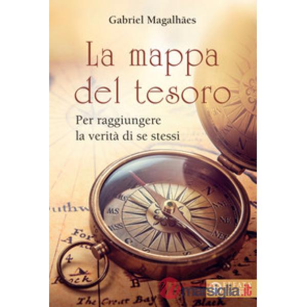 Mappa del tesoro. Per raggiungere la verità di noi stessi (La)