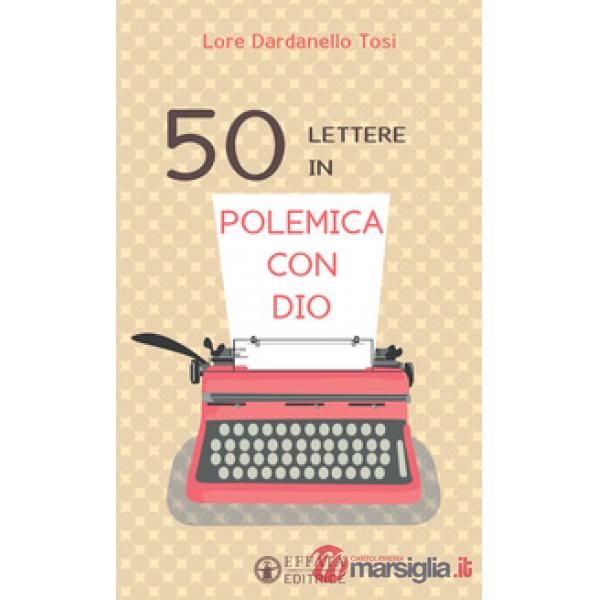 50 lettere in polemica con Dio