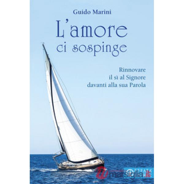 Amore ci sospinge. Rinnovare il sì al Signore davanti alla sua Parola (L')