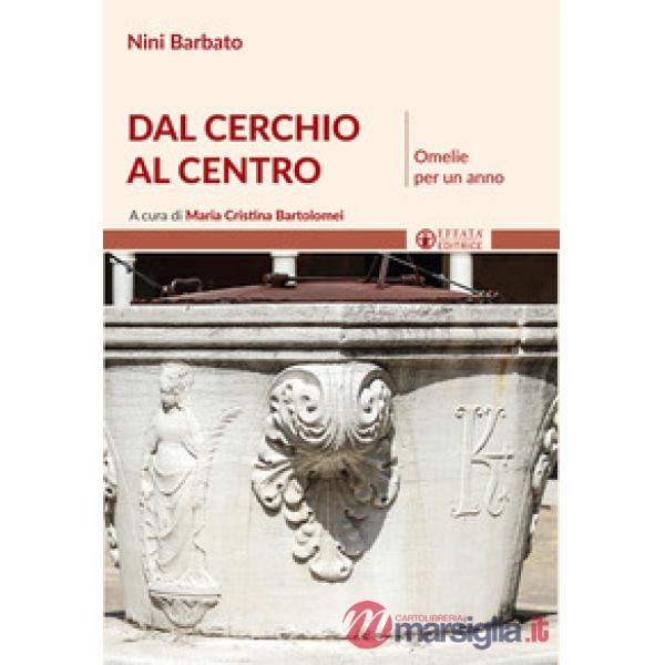 Dal cerchio al centro. Omelie per un anno