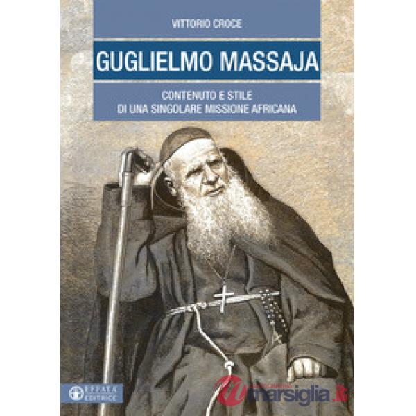 Guglielmo Massaja. Contenuto e stile di una singolare missione africana