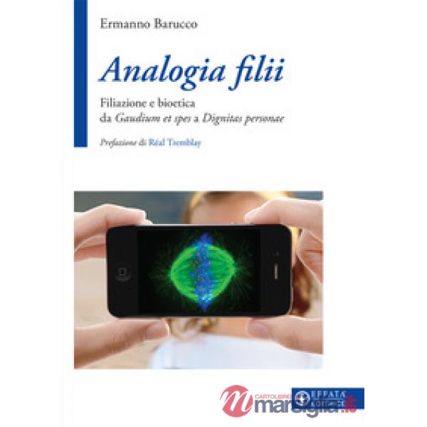 Analogia filii. Filiazione e bioetica da Gaudium et spes a Dignitas personae
