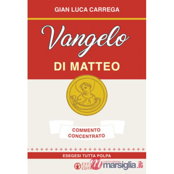 Vangelo di Matteo. Commento concentrato. Esegesi tutta polpa