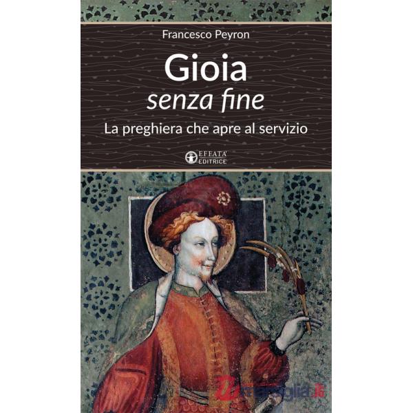 Gioia senza fine. La preghiera che apre al servizio