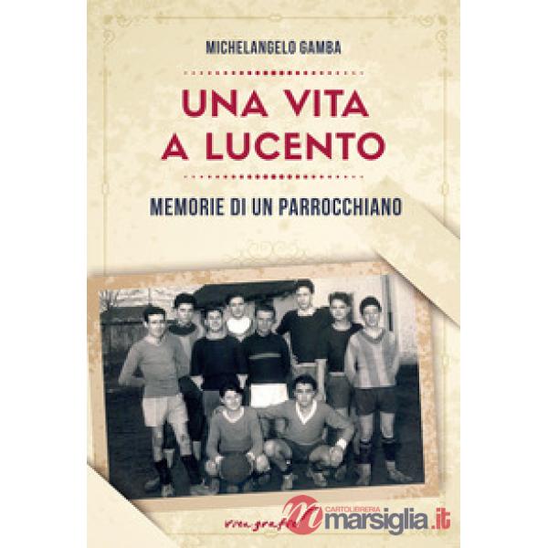 Vita a Lucento. Memorie di un parrocchiano (Una)