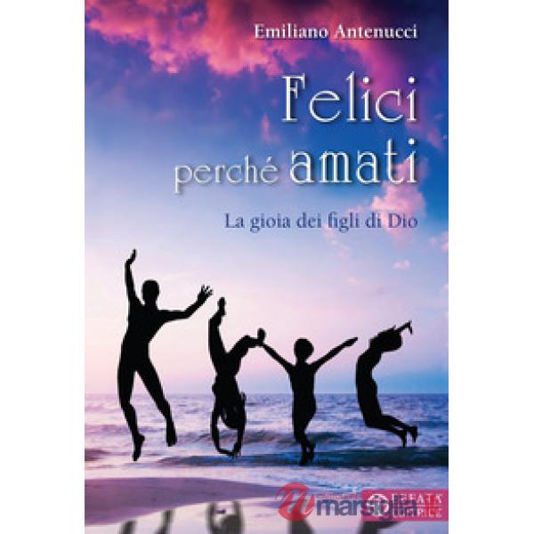 Felici perché amati. La gioia dei figli di Dio
