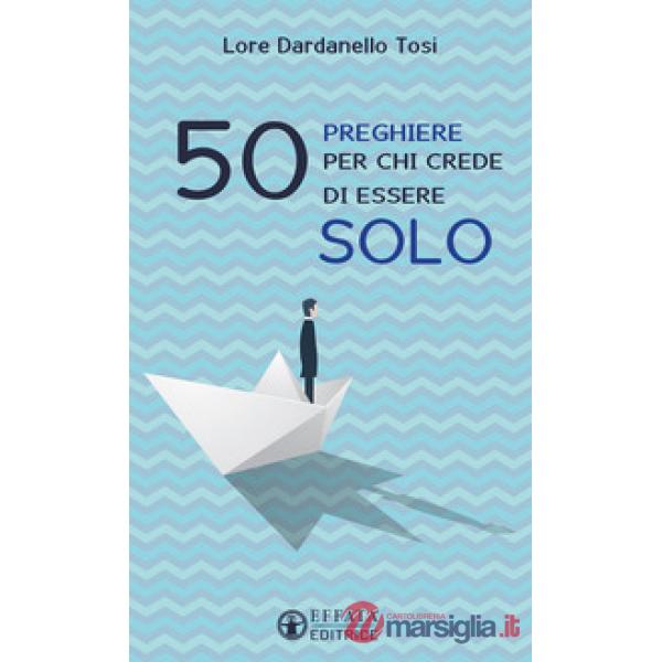 50 preghiere per chi crede di essere solo