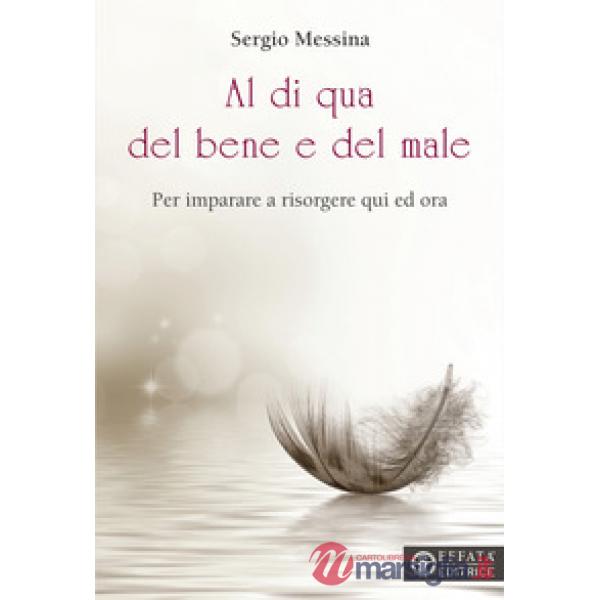 Al di qua del bene e del male. Per imparare a risorgere qui ed ora
