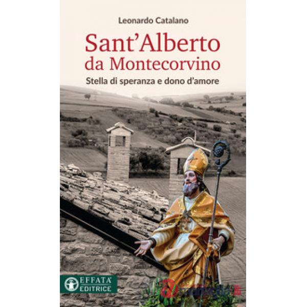 Sant'Alberto da Montecorvino. Stella di speranza e dono d'amore