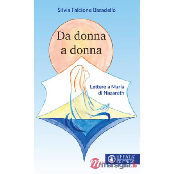 Da donna a donna. Lettere a Maria di Nazareth