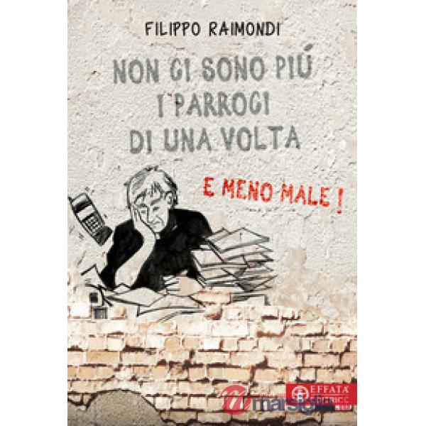 Non ci sono più i parroci di una volta. E meno male!