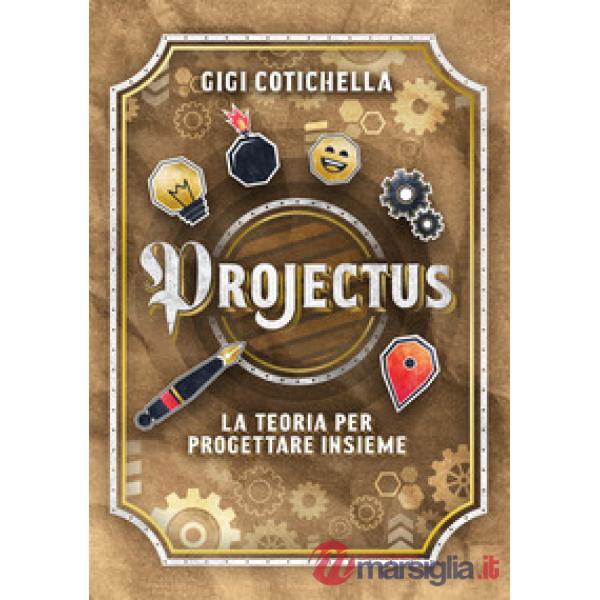 Projectus. La teoria per progettare insieme