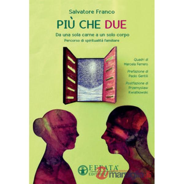 Più che due. Da una sola carne a un solo corpo. Percorso di spiritualità familiare