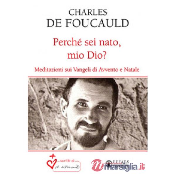 Perché sei nato, mio Dio? Meditazioni sui Vangeli di Avvento e Natale