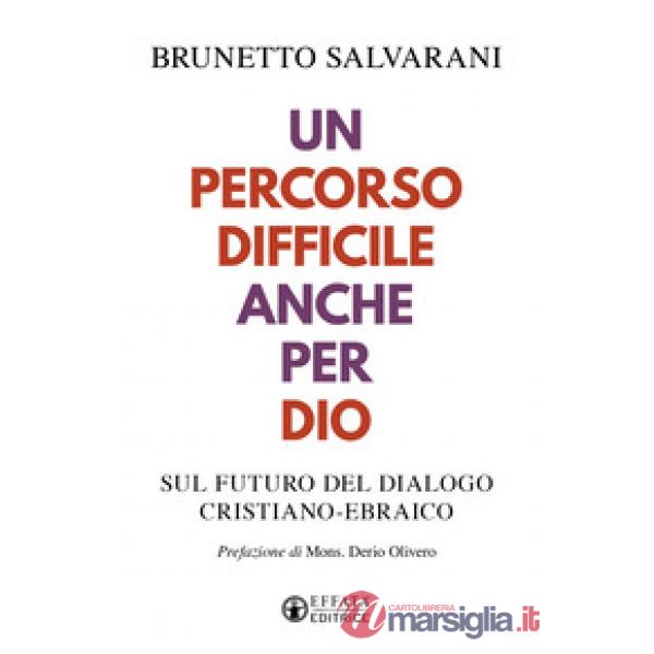Percorso difficile anche per Dio. Sul futuro del dialogo cristiano-ebraico (Un)