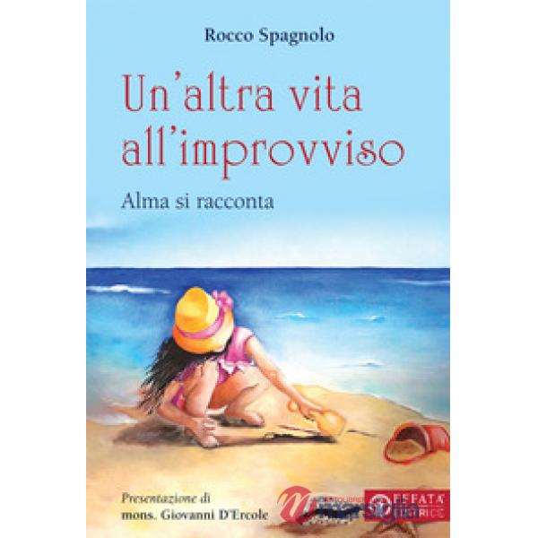Altra vita all'improvviso. Alma si racconta (Un')