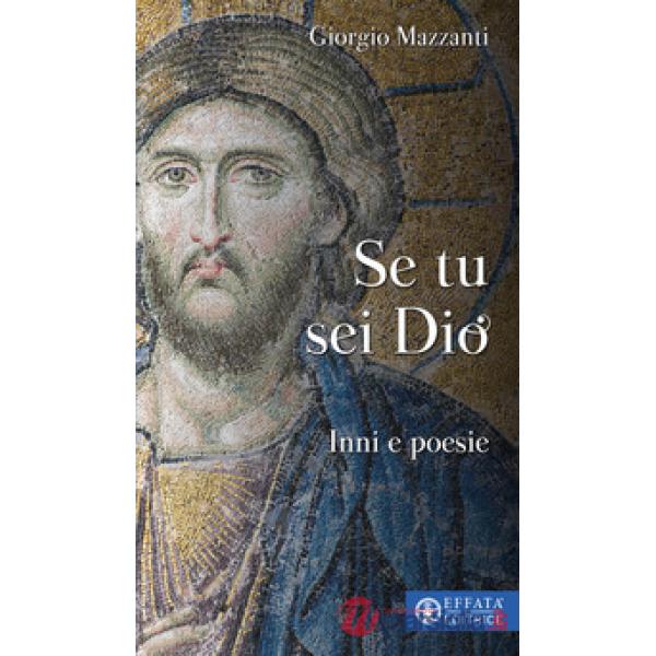 Se tu sei Dio. Inni e poesie