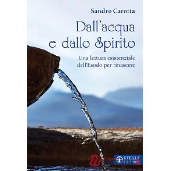 Dall'acqua e dallo Spirito. Una rilettura esistenziale dell'Esodo per rinascere