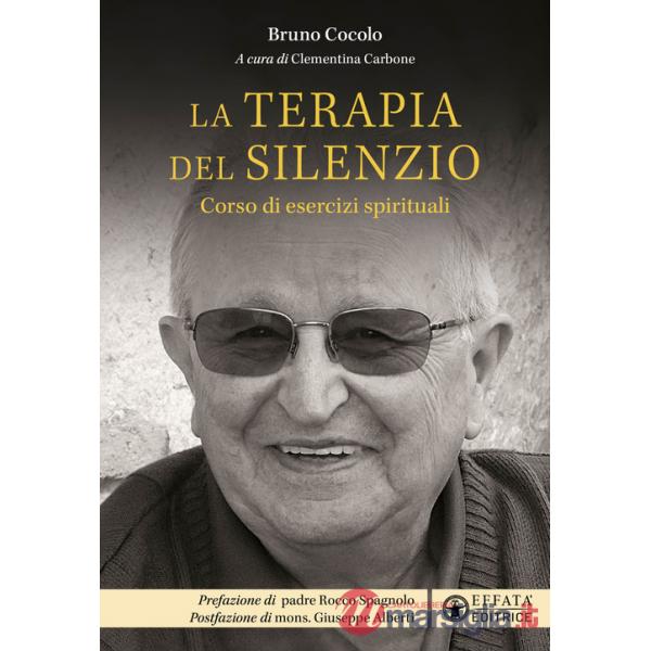 Terapia del silenzio. Corso di esercizi spirituali (La)