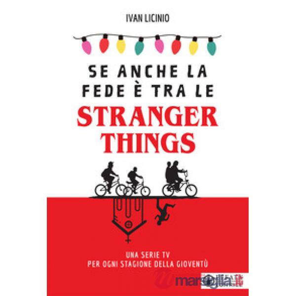 Se anche la fede è tra le Stranger Things. Una serie TV per ogni stagione della gioventù
