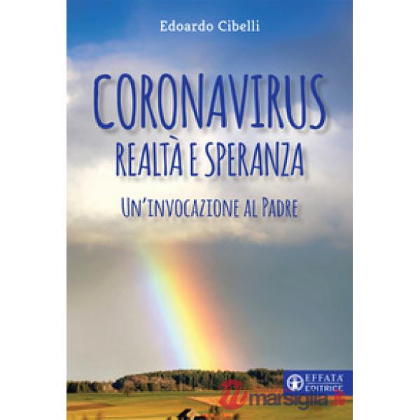 Coronavirus. Realtà e speranza. Un'invocazione al padre