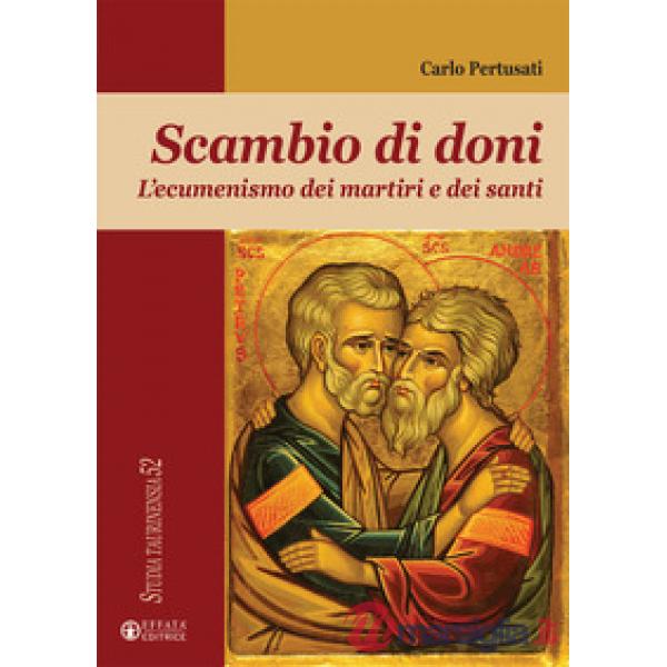 Scambio di doni. L'ecumenismo dei martiri e dei santi
