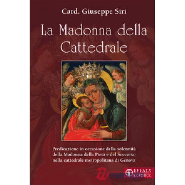 Madonna della Cattedrale. Predicazione in occasione della solennità della Madonna della Pietà e del Soccorso nella cattedrale me