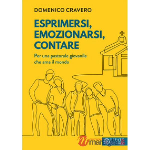 Esprimersi, emozionarsi, contare. Per una pastorale giovanile che ama il mondo