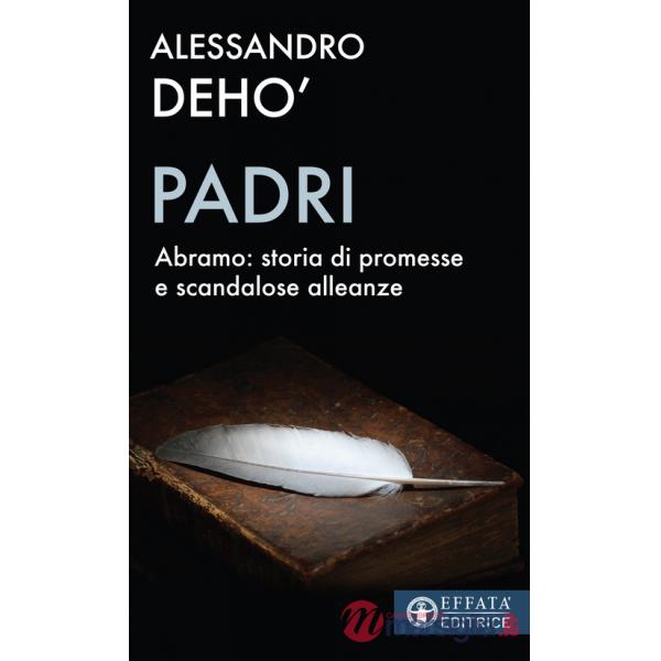 Padri. Abramo: storia di promesse e di scandalose alleanze