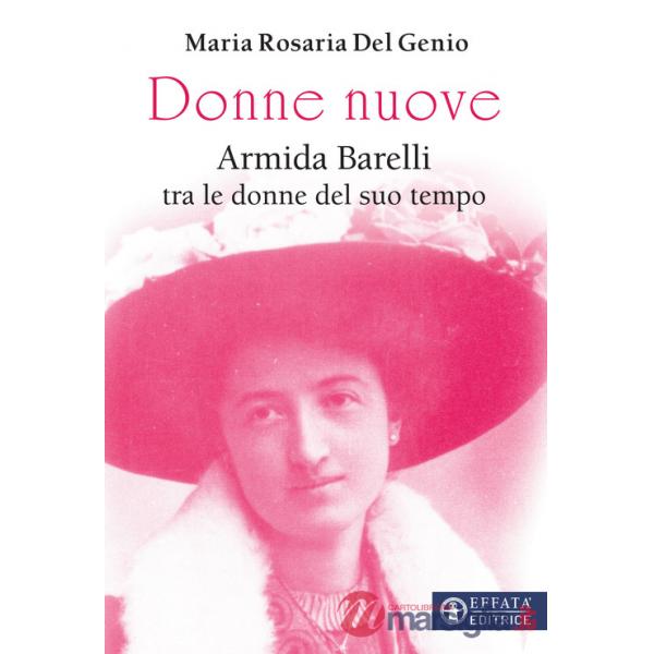 Donne nuove. Armida Barelli tra le donne del suo tempo