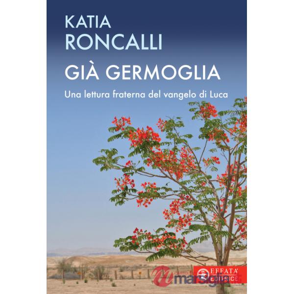Già germoglia. Una lettura fraterna del Vangelo di Luca