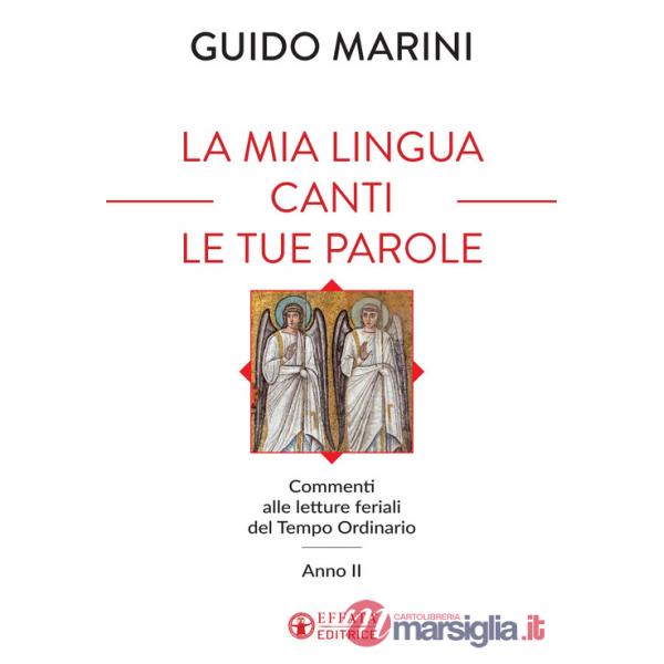 Mia lingua canti le tue parole. Commenti alle letture feriali del Tempo Ordinario (Anno II) (La)