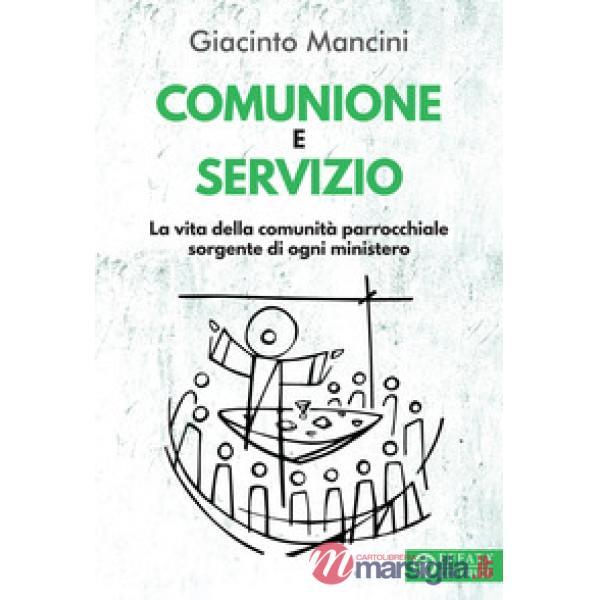 Comunione e servizio. La vita della comunità parrocchiale sorgente di ogni ministero