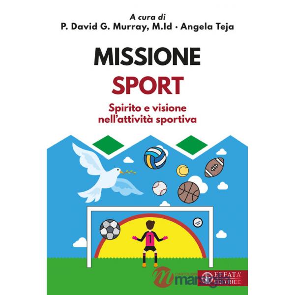 Missione sport. Spirito e visione nell'attività sportiva