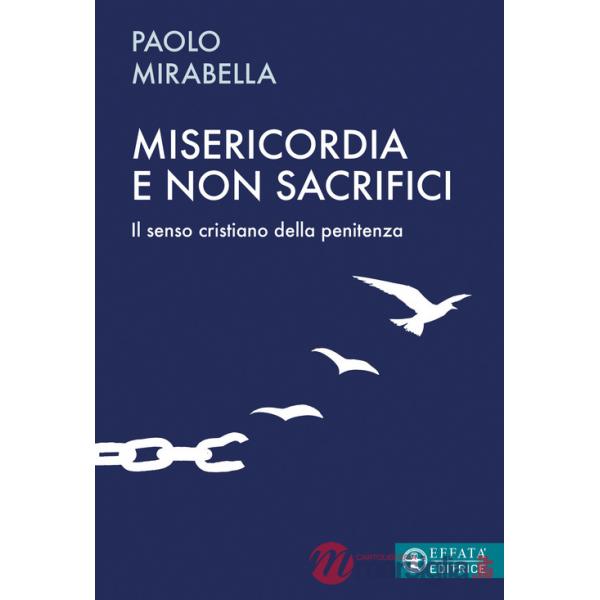 Misericordia e non sacrifici. Il senso cristiano della penitenza