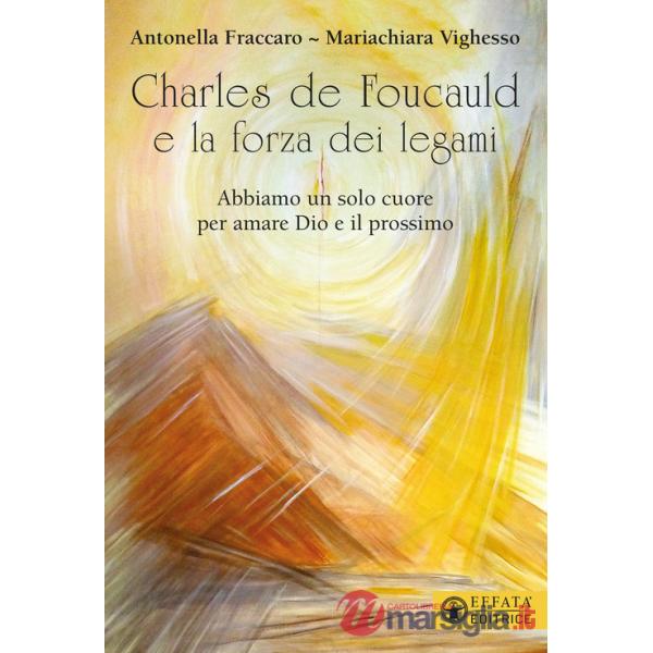 Charles de Foucauld e la forza dei legami. «Abbiamo un solo cuore per amare Dio e il prossimo»
