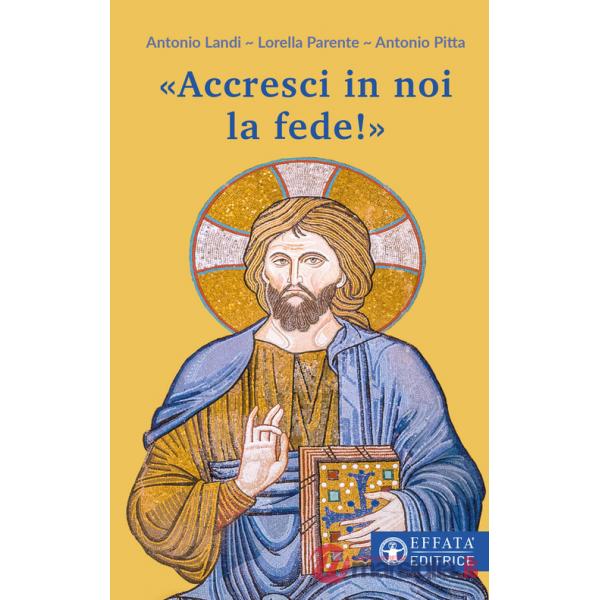 «Accresci in noi la fede!»