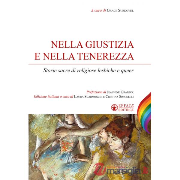 Nella giustizia e nella tenerezza. Storie sacre di religiose lesbiche e queer