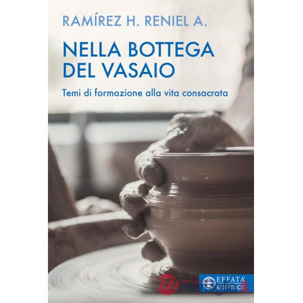 Nella bottega del vasaio. Temi di formazione alla vita consacrata