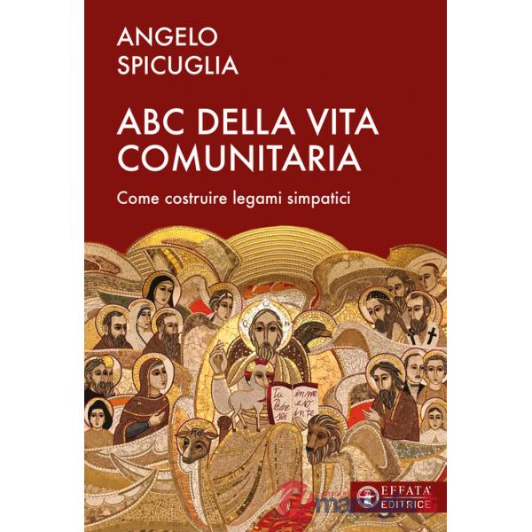 ABC della vita comunitaria. Elementi per costruire una comunità simpatica (L')