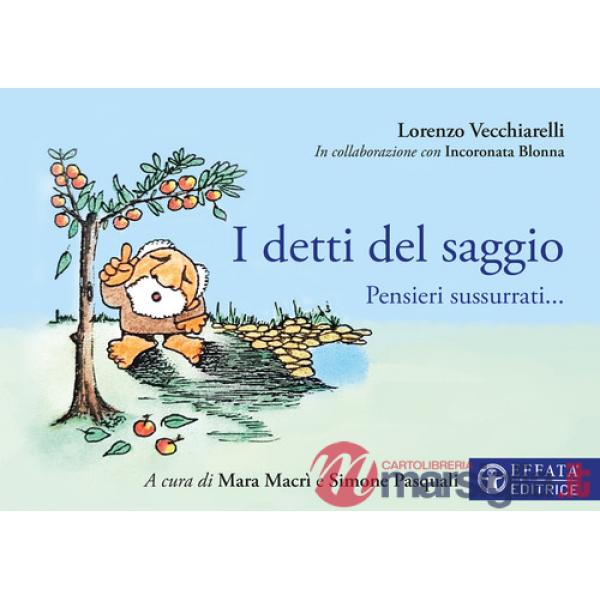 Detti del saggio. Pensieri sussurrati.... Ediz. illustrata (I)