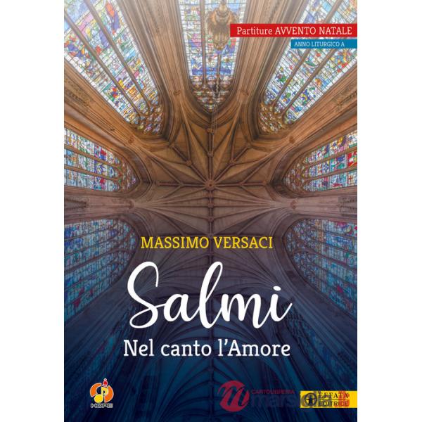 Salmi. Nel canto l'Amore. Partiture Avvento Natale. Anno liturgico A