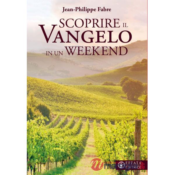 Scoprire il vangelo in un weekend