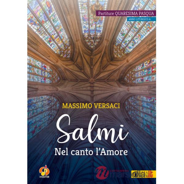 Salmi. Nel canto l'Amore. Partiture Quaresima Pasqua. Anno liturgico A