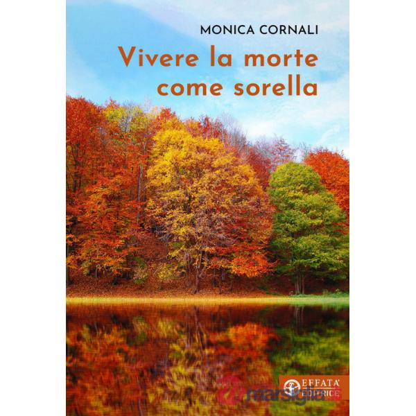 Vivere la morte come sorella