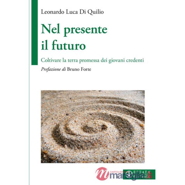 Nel presente il futuro. Coltivare la terra promessa dei giovani credenti